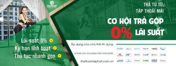 Tài Phát Sport - Hà Nam áp dụng trả lãi suất 0% tới 12 tháng.